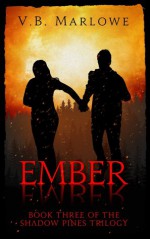 Ember, Ember - V.B. Marlowe