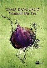 Yüzünde Bir Yer - Sema Kaygusuz