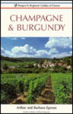 Champagne-Ardennes & Burgundy (Passport's Regional Guides of France Series) - Arthur Eperon, Barbara Eperon