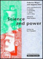 Science and Power - Federico Mayor, R. Daudel, A. King, G. Huber, Augusto Forti