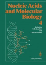 Nucleic Acids and Molecular Biology 4 - Fritz Eckstein, David M. J. Lilley