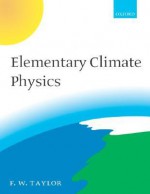 Elementary Climate Physics - F.W. Taylor