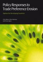 Policy Responses to Trade Preference Erosion: Options for Developing Countries - Chris Milner, Oliver Morrissey, Evious Zgovu