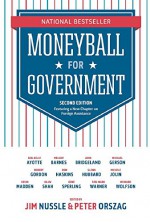 MONEYBALL FOR GOVERNMENT, SECOND EDITION - Jim Nussle, Peter Orzsag