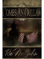 Comes an Outlaw - Rie McGaha