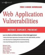 Web Application Vulnerabilities: Detect, Exploit, Prevent - Steven Palmer