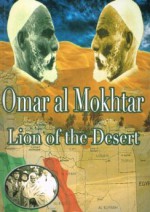 Omar Al Mokhtar Lion of the Desert (The Biography of Shaikh Omar Al Mokhtar) - علي محمد الصلابي, Ali Muhammad al-Sallabi