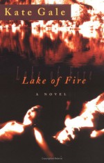 Lake of Fire - Kate Gale, Mark Cull