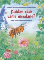 Kuidas elab väike mesilane? - Friederun Reichenstetter, Hans-Günther Döring, Urmas Kaldmaa