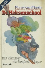 De heksenschool - Henri van Daele, Gregie de Maeyer