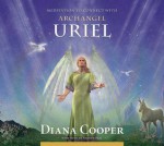 Meditation to Connect with Archangel Uriel - Diana Cooper, Andrew Brel