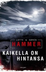 Kaikella on hintansa - Lotte Hammer, Søren Hammer, Sanna Manninen