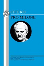 Cicero: Pro Milone: 'Pro Milone' - Cicero, F.H. Colson