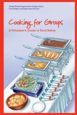 Cooking for Groups: A Volunteer's Guide to Food Safety - United States Department of Agriculture