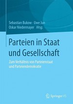 Parteien in Staat und Gesellschaft: Zum Verhältnis von Parteienstaat und Parteiendemokratie (German Edition) - Sebastian Bukow, Uwe Jun, Oskar Niedermayer