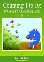 Counting 1 to 10: My Very First Counting Book - R.C. Platt, Indah