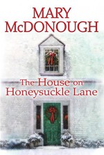 The House on Honeysuckle Lane (An Oliver's Well Novel) - Mary McDonough