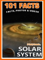 101 Facts... Solar System. Space Books for Kids. Amazing Facts, Photos & Video. (101 Space Facts for Kids Book 4) - IP Factly, IC Stars