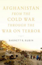Afghanistan in the Post-Cold War Era - Barnett R. Rubin