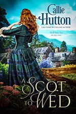 A Scot to Wed (Scottish Hearts #2) - Callie Hutton