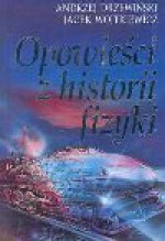 Opowieści z historii fizyki - Andrzej Drzewiński