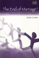 The End of Marriage?: Individualism and Intimate Relations - Jane Lewis