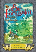 Sir Fartsalot Hunts the Booger - Kevin Bolger, Stephen Gilpin