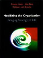 Mobilizing the Organization: Bringing Strategy to Life - John Bray, George H. Litwin