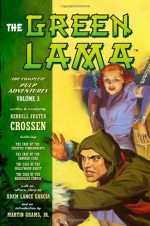 The Green Lama: The Complete Pulp Adventures Volume 3 - Adam Lance Garcia