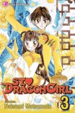 St. ♥ Dragon Girl, Vol. 3 - Natsumi Matsumoto, Nancy Thistlethwaite