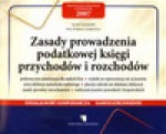 Zasady prowadzenia podatkowej księgi przychodów i rozchodów 2007 - Jacek Czernecki, Ewa Piskorz Liskiewicz