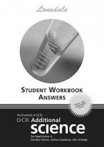 The Essentials Of Ocr Additional Science A 21st Century Science: Key: Workbook Answers (Essentials Of Gcse Aqa Science) - Dorothy Warren, Nathan Goodman, Eliot Attridge