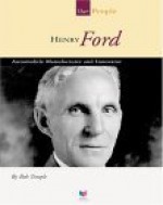 Henry Ford: Automobile Manufacturer And Innovator - Bob Temple