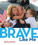 Brave Like Me - Barbara Kerley