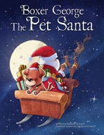 Boxer George the Pet Santa - Stephen Flanagan, Edward Nicholson