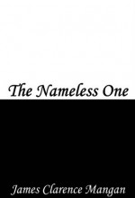 The Nameless One - James Clarence Mangan