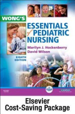 Wong's Essentials of Pediatric Nursing - Text and Virtual Clinical Excursions 3.0 Package - Marilyn J. Hockenberry