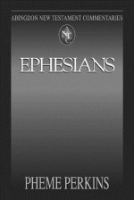 Abingdon New Testament Commentaries - Ephesians - Pheme Perkins