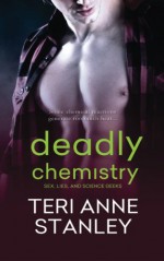 Deadly Chemistry - Teri Anne Stanley