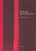 Looking At Barnett Newman - Jeremy Lewison