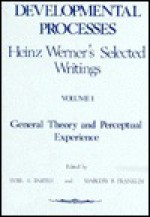 Developmental Processes: Heinz Werner's Selected Writings - Heinz Werner, Sybil S. Barten