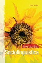 Understanding Sociolinguistics - Enam Al-Wer