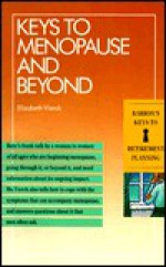 Keys to Menopause and Beyond - Elizabeth Vierck