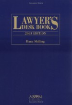 Lawyer's Desk Book, 2005 Edition - Dana Shilling