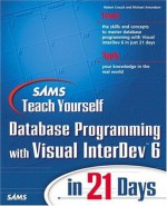 Sams Teach Yourself Database Programming with Visual InterDev 6 in 21 Days (Teach Yourself -- Days) - Robert Crouch, Michael Amundsen