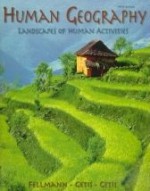 Human Geography: Landscapes of Human Activities - Jerome D. Fellmann, Mark D. Bjelland, Arthur Getis, Judith Getis