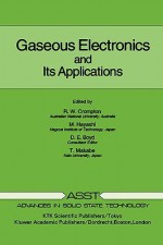 Gaseous Electronics and Its Applications - R. W. Crompton, M. Hayashi, D. E. Boyd