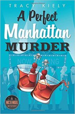 A Perfect Manhattan Murder (A Nic & Nigel Mystery) - Tracy Kiely