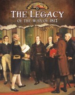 The Legacy of the War of 1812 - Lizann Flatt