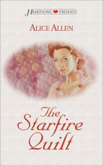 The Starfire Quilt (Heartsong Presents) - Alice Allen